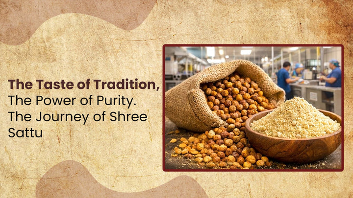 Why Shree Sattu is India’s Ultimate Natural Energy Superfood